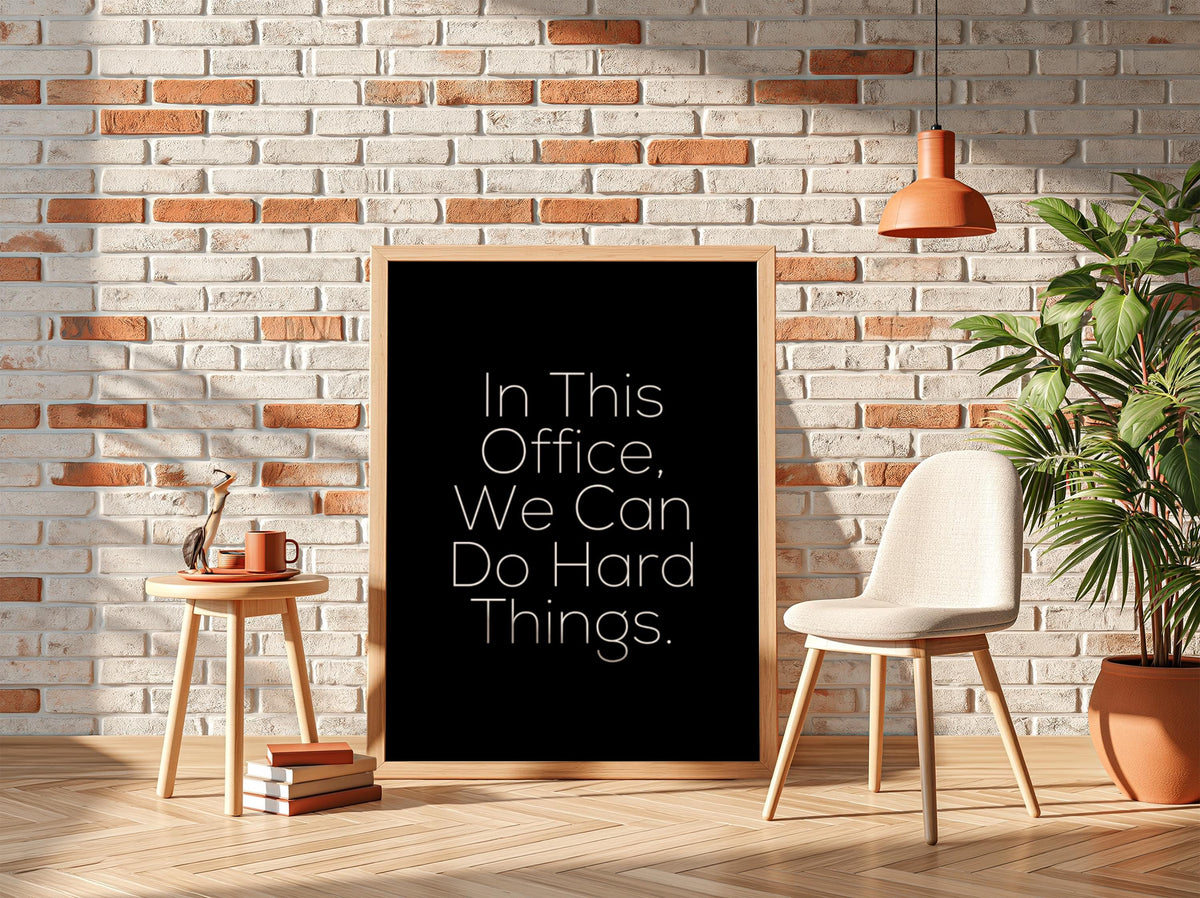In This Office We Can Do Hard Things Poster | Powerful Black Wall Art | Motivational Quote Print | Work Ethic Decor | Bold Typography