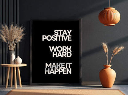 Stay Positive Work Hard Make It Happen Poster | Powerful Black Wall Art | Motivational Quote Print | Bold Typography Decor