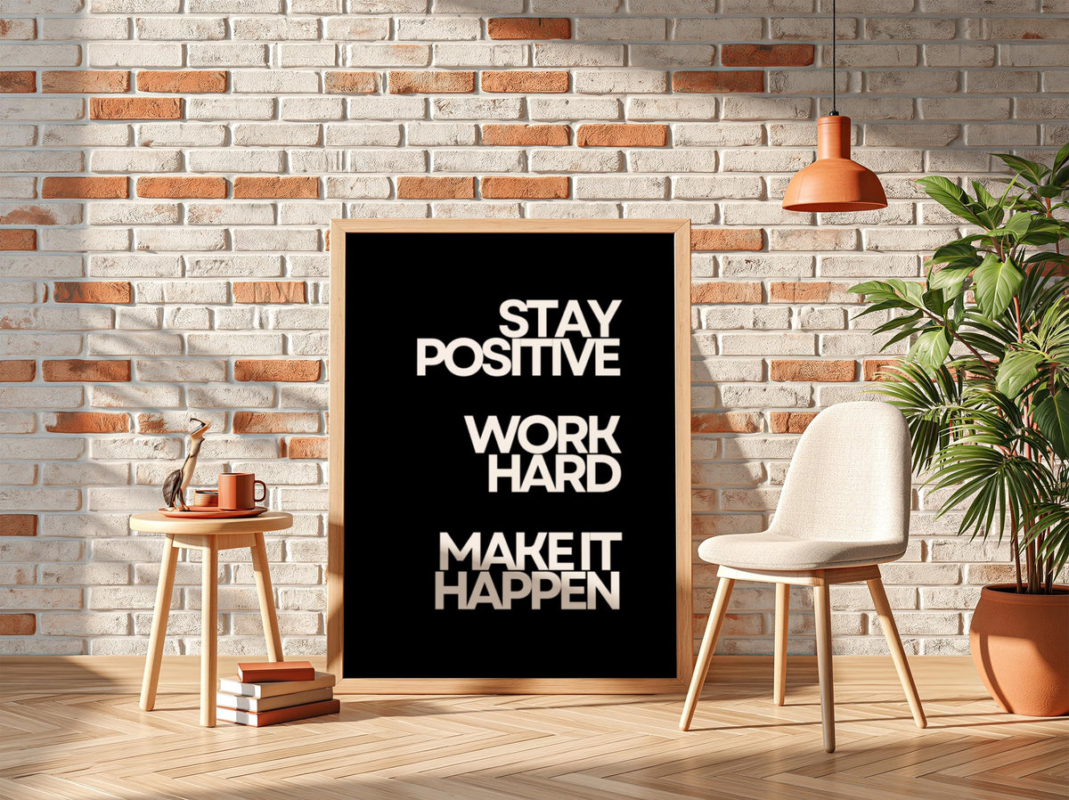Stay Positive Work Hard Make It Happen Poster | Powerful Black Wall Art | Motivational Quote Print | Bold Typography Decor
