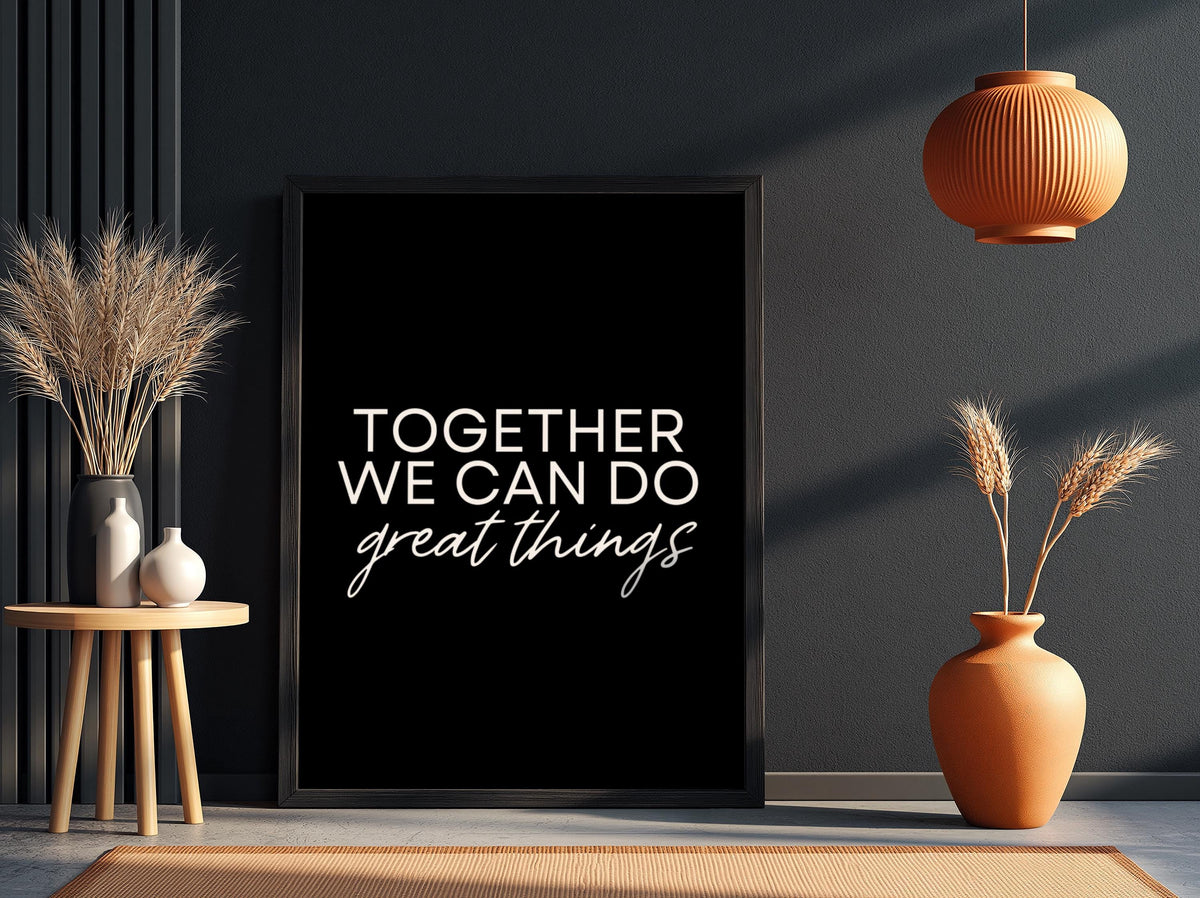 Together We Can Do Great Things Poster | Powerful Black Wall Art | Motivational Quote Print | Teamwork Decor | Bold Typography Design