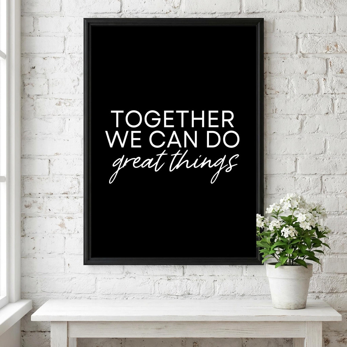 Together We Can Do Great Things Poster | Powerful Black Wall Art | Motivational Quote Print | Teamwork Decor | Bold Typography Design