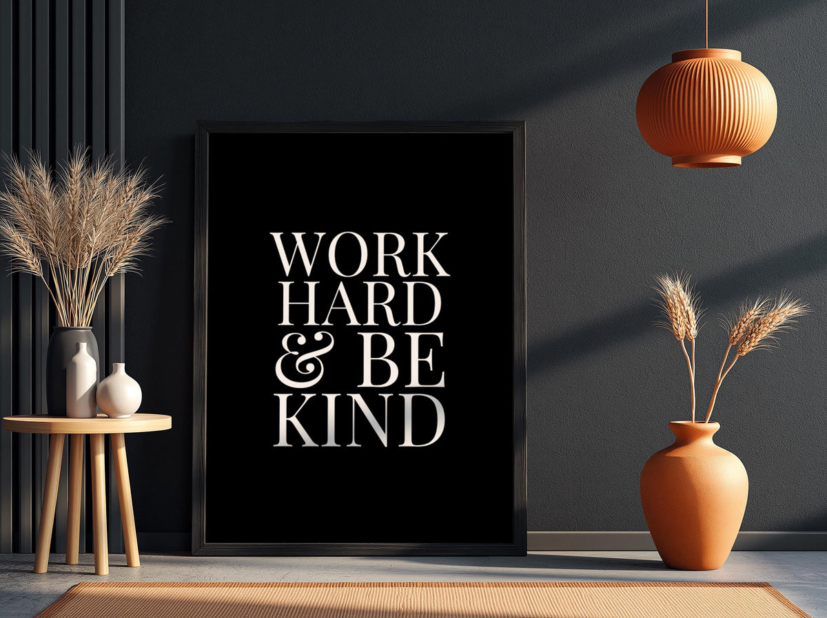 Work Hard & Be Kind Poster | Powerful Black Wall Art | Motivational Quote Print | Mindset Decor | Bold Typography Design