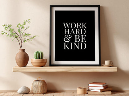 Work Hard & Be Kind Poster | Powerful Black Wall Art | Motivational Quote Print | Mindset Decor | Bold Typography Design