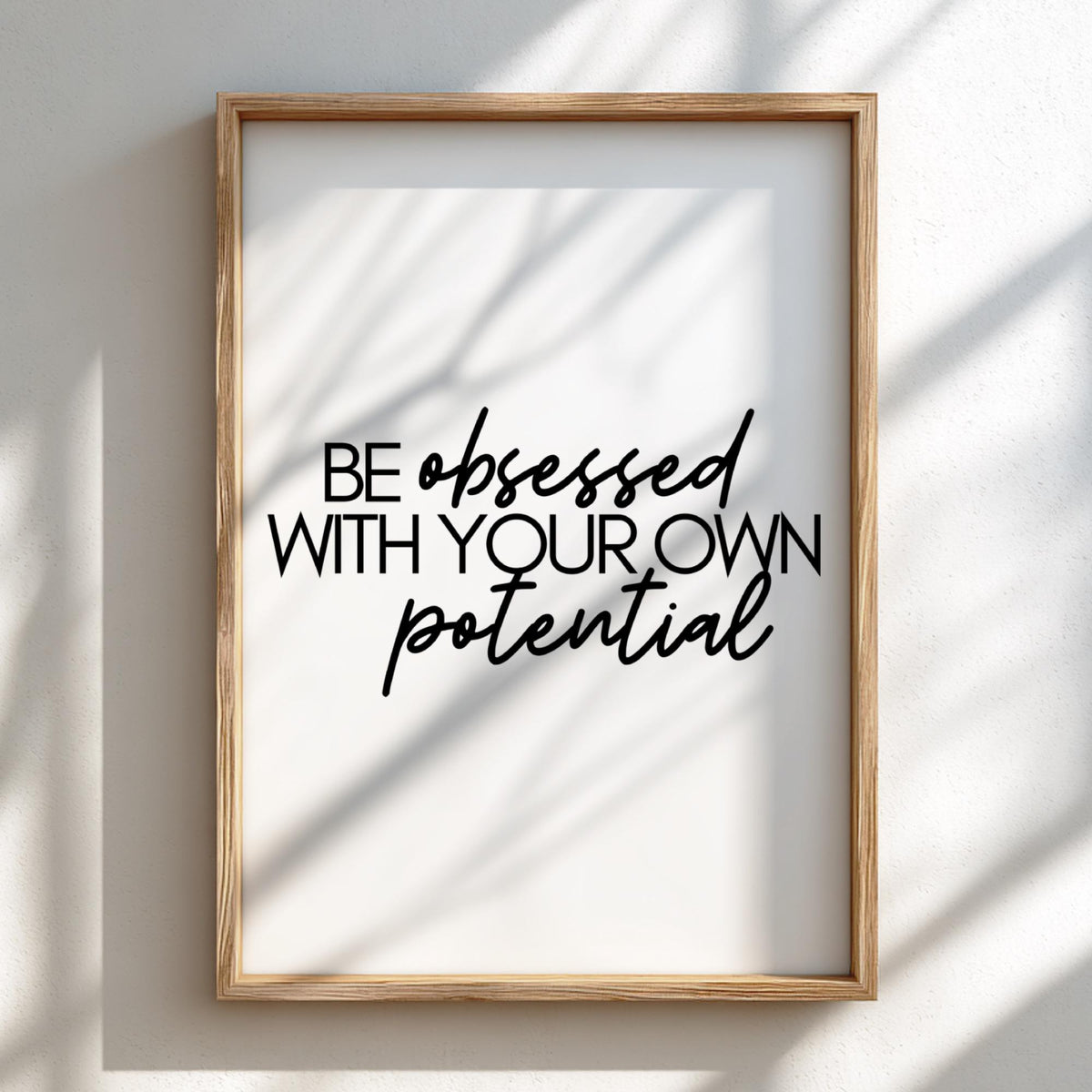 Be Obsessed With Your Own Potential Poster | Powerful White Wall Art | Motivational Quote Print | Bold Typography Decor