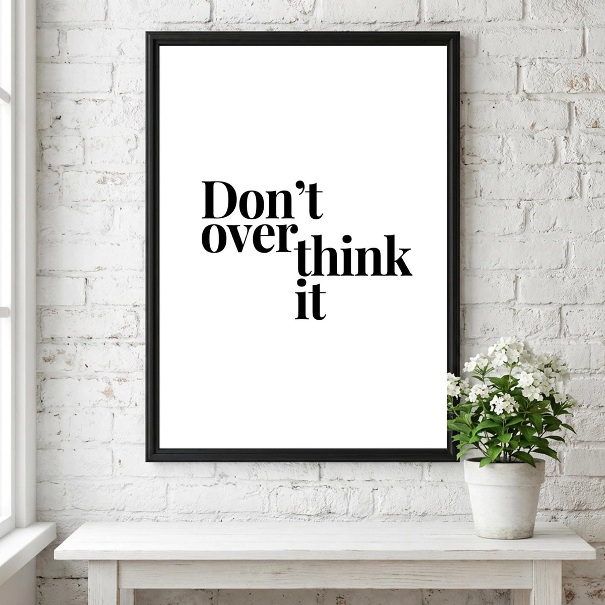 Don't Overthink It Poster | Powerful White Wall Art | Motivational Quote Print | Action Mindset Decor | Bold Typography Design