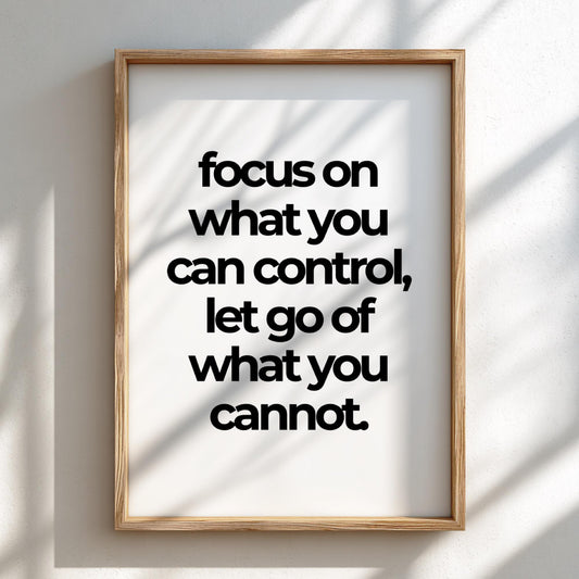 Focus On What You Can Control Poster | Powerful White Wall Art | Motivational Quote Print | Mindset Decor | Bold Typography Design