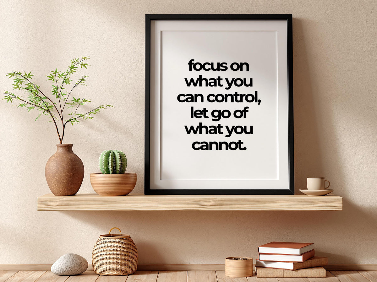 Focus On What You Can Control Poster | Powerful White Wall Art | Motivational Quote Print | Mindset Decor | Bold Typography Design