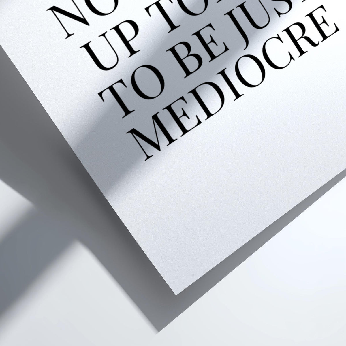 Just Mediocre Poster | Powerful White Wall Art Print | Anti-Comfort Zone Motivational Quote | Minimalist Mindset Decor