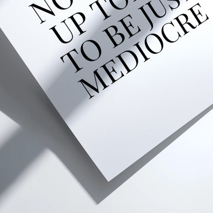 Just Mediocre Poster | Powerful White Wall Art Print | Anti-Comfort Zone Motivational Quote | Minimalist Mindset Decor