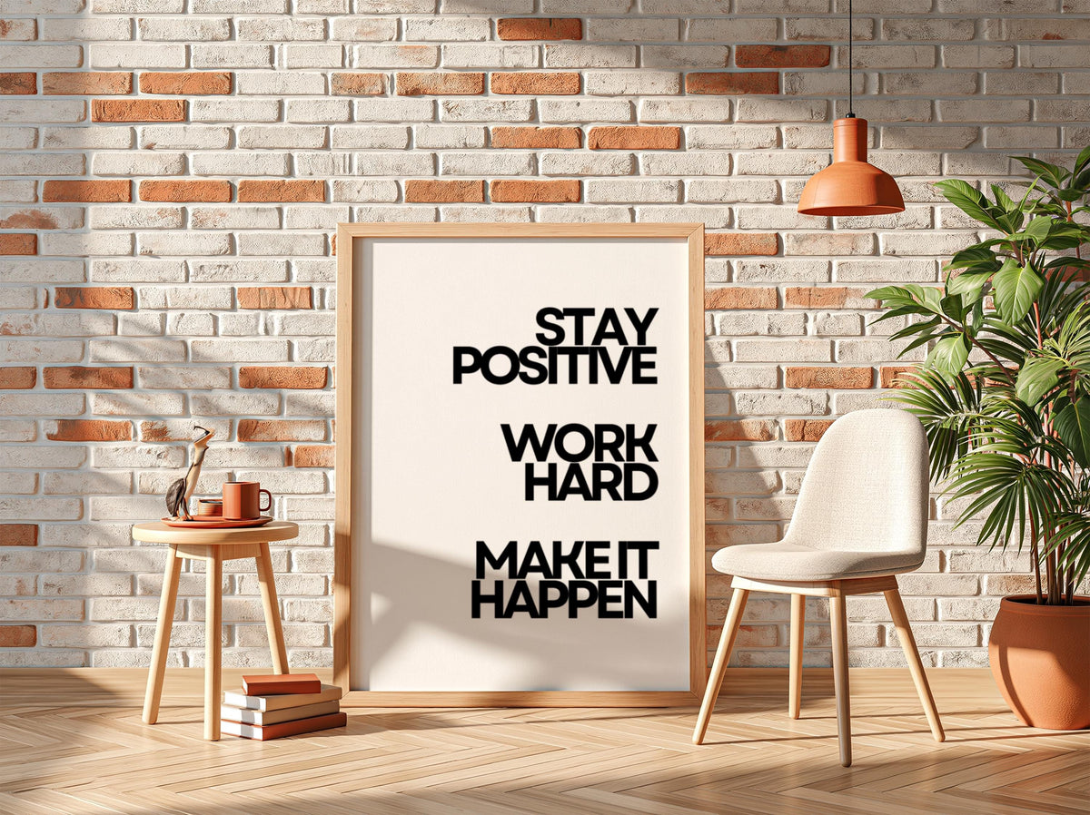 Stay Positive Work Hard Make It Happen Poster | White Minimalist Wall Art Print | Motivational Quote | Clean Typography Decor