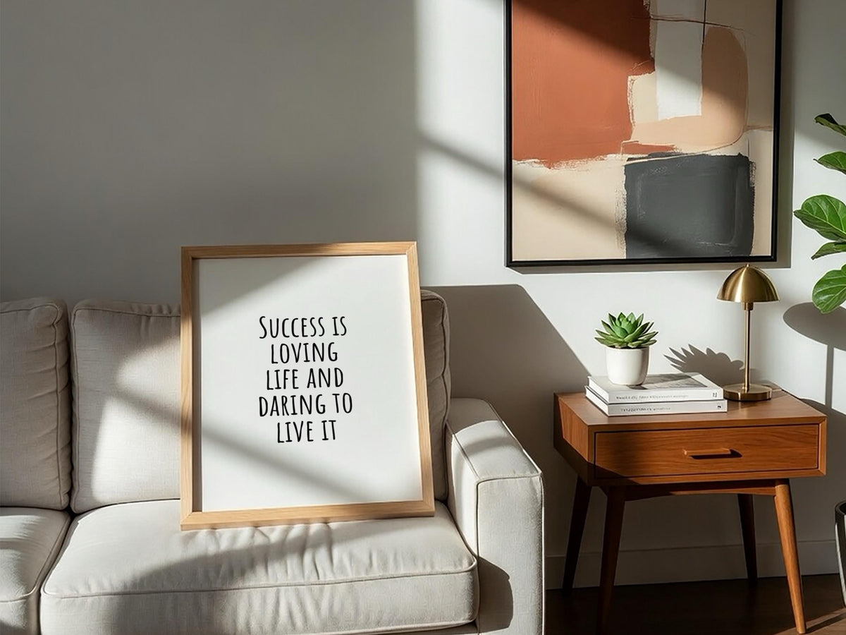 Success Is Loving Life And Daring To Live It Poster | White Minimalist Wall Art Print | Motivational Quote | Bold Life Decor