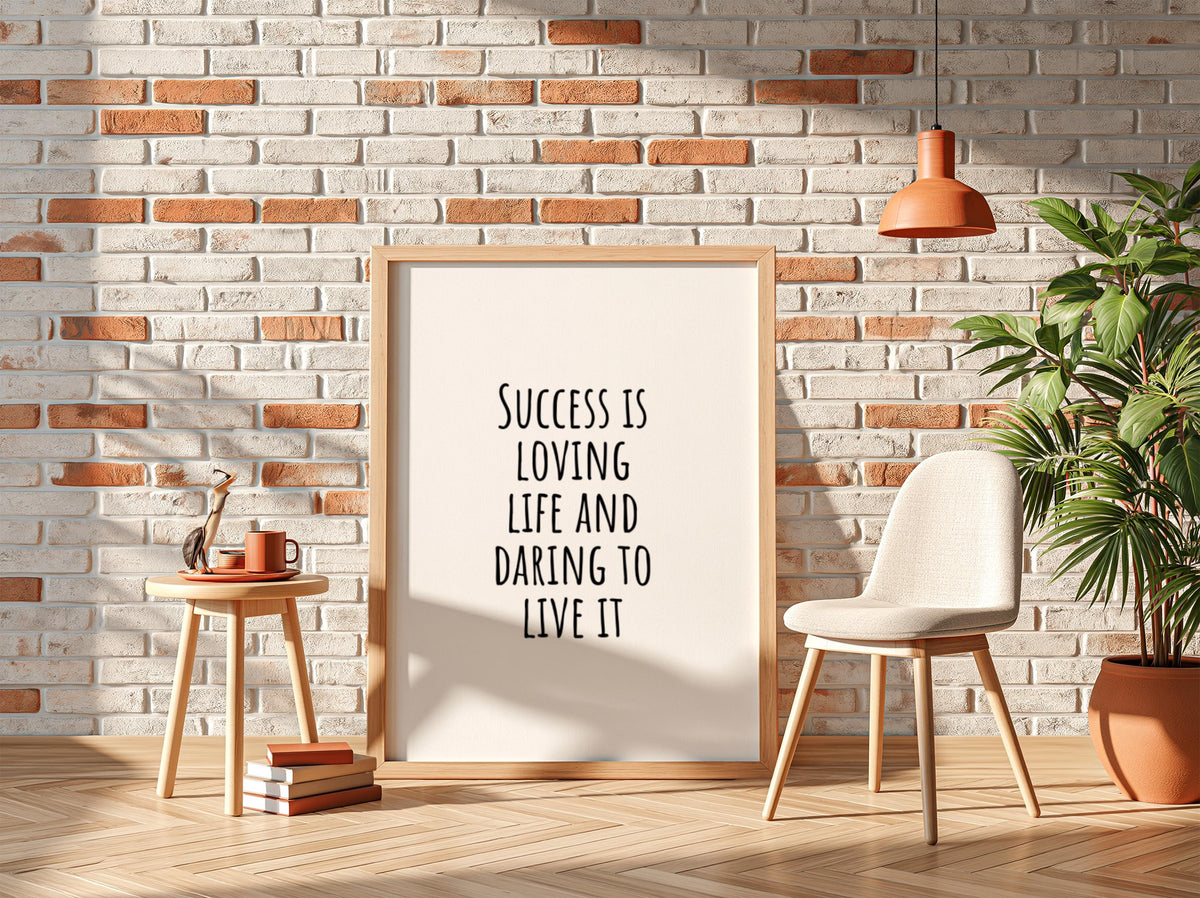 Success Is Loving Life And Daring To Live It Poster | White Minimalist Wall Art Print | Motivational Quote | Bold Life Decor