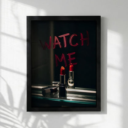 Watch Me Lipstick Print | Boss Lady Mirror Art | Edgy Motivational Poster | Dark Moody Wall Decor | Vanity Room Art